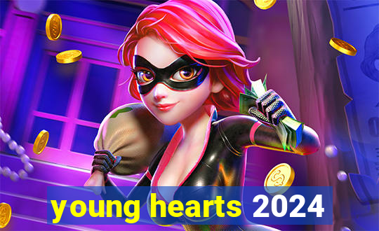 young hearts 2024